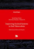 Improving Societal Systems to End Tuberculosis Improving Societal Systems to End Tuberculosis