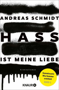 Hass ist meine Liebe - Schmidt, Andreas