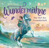Wundermähne - Teil 3: Der Ruf der Freundschaft Wundermähne - Teil 3: Der Ruf der Freundschaft
