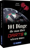 101 Dinge, die man über Darts wissen muss 101 Dinge, die man über Darts wissen muss