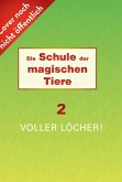 Die Schule der magischen Tiere 2: Voller Löcher! Die Schule der magischen Tiere 2: Voller Löcher!