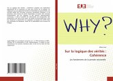 Sur la logique des vérités : Cohérence Sur la logique des vérités : Cohérence