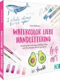 Watercolor liebt Handlettering Watercolor liebt Handlettering