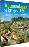 Traumanlagen selber gestalten Traumanlagen selber gestalten