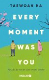 Every Moment Was You Every Moment Was You