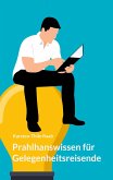Prahlhanswissen für Gelegenheitsreisende Prahlhanswissen für Gelegenheitsreisende