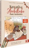 Meine kreative Herbstliebe zum Ausmalen Meine kreative Herbstliebe zum Ausmalen