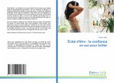 Éclat d'être : la confiance en soi pour briller Éclat d'être : la confiance en soi pour briller