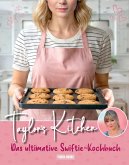 Taylor's Kitchen - Das ultimative Swiftie-Kochbuch Taylor's Kitchen - Das ultimative Swiftie-Kochbuch