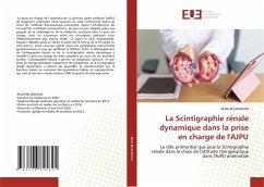 La Scintigraphie rénale dynamique dans la prise en charge de l'AJPU - BELAKROUM, REDA