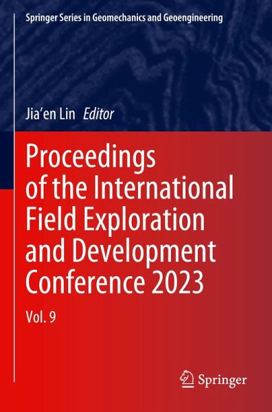 Proceedings of the International Field Exploration and Development Conference 2023