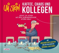 Uli Stein: Freizeit & Beruf: Kaffee, Chaos und Kollegen - Stein, Uli