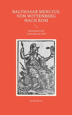 Balthasar Mencius: Von Wittenberg nach Rom Balthasar Mencius: Von Wittenberg nach Rom
