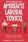 Cómo Sobrevivir en un Ambiente Laboral Tóxico (eBook, ePUB) Cómo Sobrevivir en un Ambiente Laboral Tóxico (eBook, ePUB)