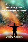 Das Buch des verbotenen Wissens (übersetzt) (eBook, ePUB) Das Buch des verbotenen Wissens (übersetzt) (eBook, ePUB)