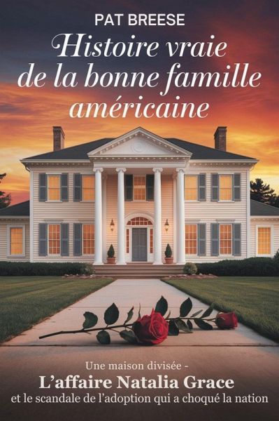 Histoire vraie de la bonne famille américaine (eBook, ePUB) Histoire vraie de la bonne famille américaine (eBook, ePUB)