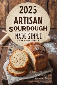 Cover 2025 Artisan Sourdough Made Simple (eBook, ePUB)
