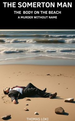 The Somerton Man (eBook, ePUB) - Loki, Thomas The Somerton Man (eBook, ePUB) - Loki, Thomas