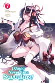 I Could Never Be a Succubus! Volume 7 (eBook, ePUB) I Could Never Be a Succubus! Volume 7 (eBook, ePUB)