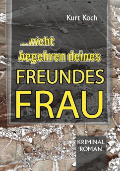 Nicht Begehren Deines Freundes Frau (eBook, ePUB) Nicht Begehren Deines Freundes Frau (eBook, ePUB)