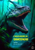 L'allevatore di dinosauri (eBook, ePUB) L'allevatore di dinosauri (eBook, ePUB)