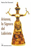 Arianna, la Signora del Labirinto (eBook, ePUB) Arianna, la Signora del Labirinto (eBook, ePUB)