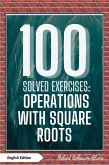 100 Solved Exercises: Operations with Square Roots (100 Solved Exercises - Math Practice Series, #4) (eBook, ePUB) 100 Solved Exercises: Operations with Square Roots (100 Solved Exercises - Math Practice Series, #4) (eBook, ePUB)