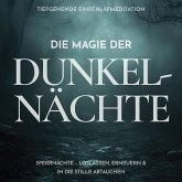 Die Magie der Dunkelnächte: Tiefgehende Einschlafmeditation (MP3-Download) Die Magie der Dunkelnächte: Tiefgehende Einschlafmeditation (MP3-Download)