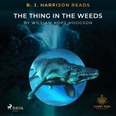 B. J. Harrison Reads The Thing in the Weeds (MP3-Download) B. J. Harrison Reads The Thing in the Weeds (MP3-Download)