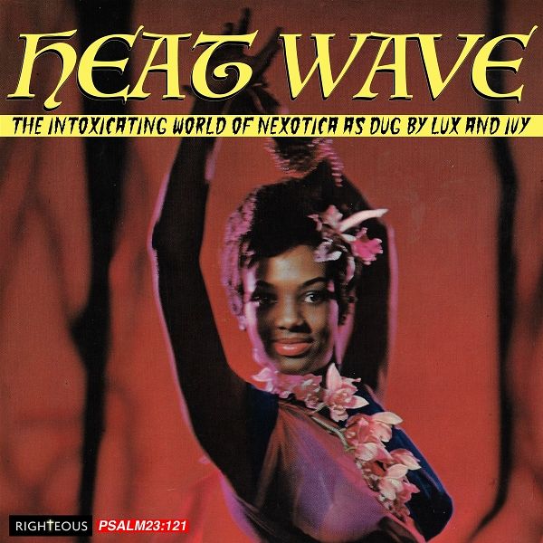 Heat Wave - The Intoxicating World Of Nexotica
