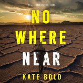 Nowhere Near (A Harley Cole FBI Suspense Thriller—Book 13) (MP3-Download) Nowhere Near (A Harley Cole FBI Suspense Thriller—Book 13) (MP3-Download)