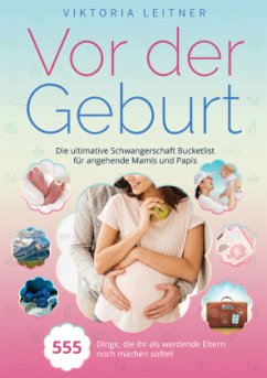 Cover Vor der Geburt - 555 Dinge, die ihr als werdende Eltern noch machen solltet