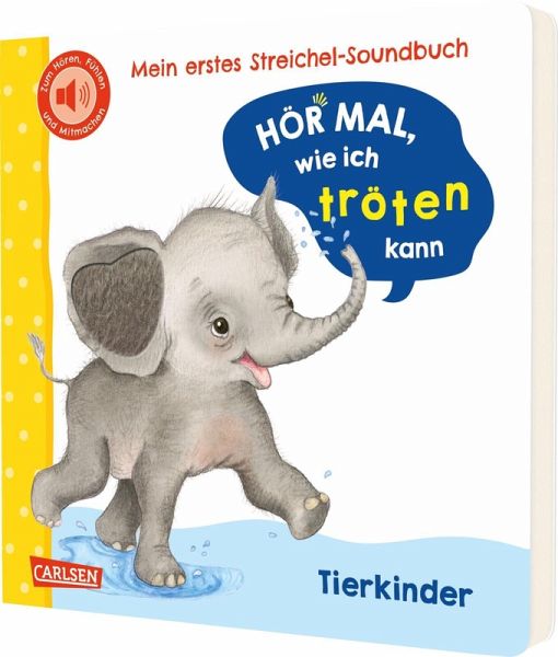 Hör mal, wie ich tröten kann (Mein erstes Streichel-Soundbuch 4) Hör mal, wie ich tröten kann (Mein erstes Streichel-Soundbuch 4)