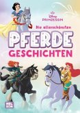 Disney Prinzessin: Die allerschönsten Pferdegeschichten Disney Prinzessin: Die allerschönsten Pferdegeschichten