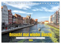 Besucht mal wieder Danzig (Tischkalender 2026 DIN A5 quer), CALVENDO Monatskalender