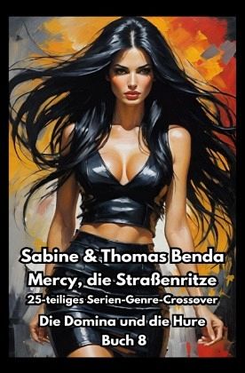Mercy, die Straßenritze - Buch 8 - Die Domina und die Hure