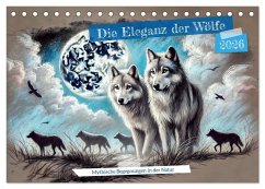 Cover Die Eleganz der Wölfe - Mythische Begegnungen in der Natur (Tischkalender 2026 DIN A5 quer), CALVENDO Monatskalender