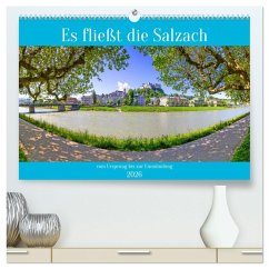 Es fließt die Salzach (hochwertiger Premium Wandkalender 2026 DIN A2 quer), Kunstdruck in Hochglanz