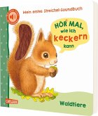 Hör mal, wie ich keckern kann (Mein erstes Streichel-Soundbuch 3) Hör mal, wie ich keckern kann (Mein erstes Streichel-Soundbuch 3)