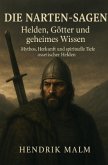 Die Narten-Sagen: Helden, Götter und geheimes Wissen Die Narten-Sagen: Helden, Götter und geheimes Wissen