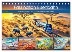 Cover Faszination Eisenbahn - Lokomotiven und Landschaften der Welt (Tischkalender 2026 DIN A5 quer), CALVENDO Monatskalender