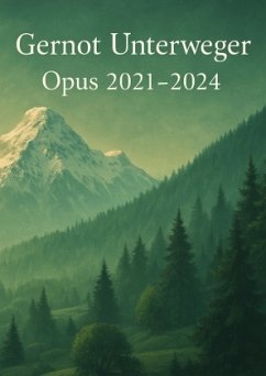 Cover Gernot Unterweger Opus 2021 - 2024