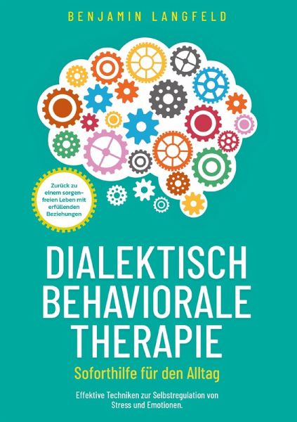 Dialektisch-Behaviorale Therapie - Soforthilfe für den Alltag