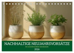 Nachhaltige Neujahrsvorsätze - Der umweltfreundliche Jahreskalender (Tischkalender 2026 DIN A5 quer), CALVENDO Monatskalender Nachhaltige Neujahrsvorsätze - Der umweltfreundliche Jahreskalender (Tischkalender 2026 DIN A5 quer), CALVENDO Monatskalender