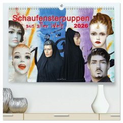 Schaufensterpuppen aus aller Welt (hochwertiger Premium Wandkalender 2026 DIN A2 quer), Kunstdruck in Hochglanz Schaufensterpuppen aus aller Welt (hochwertiger Premium Wandkalender 2026 DIN A2 quer), Kunstdruck in Hochglanz