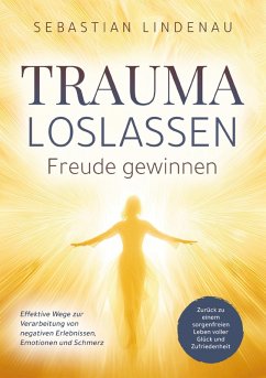 Cover Trauma loslassen, Freude gewinnen