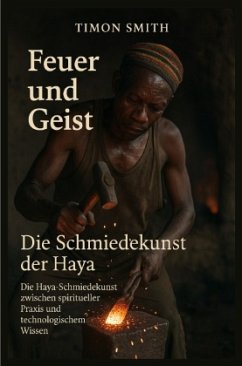 Cover Feuer und Geist - Die Schmiedekunst der Haya