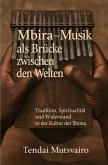 Mbira - Musik als Brücke zwischen den Welten Mbira - Musik als Brücke zwischen den Welten