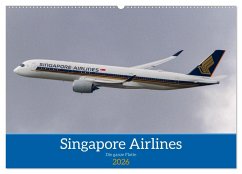 Singapore Airlines - Die ganze Flotte (Wandkalender 2026 DIN A2 quer), CALVENDO Monatskalender Singapore Airlines - Die ganze Flotte (Wandkalender 2026 DIN A2 quer), CALVENDO Monatskalender