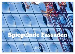 Spiegelnde Fassaden (Wandkalender 2026 DIN A4 quer), CALVENDO Monatskalender